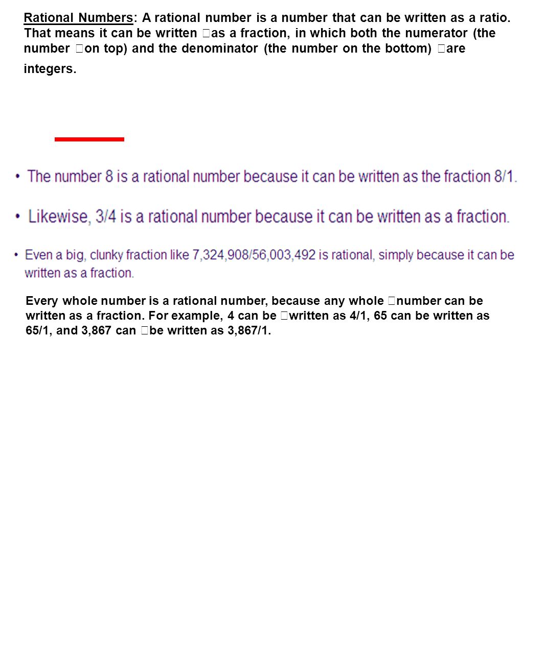 Rational Numbers: A rational number is a number that can be written as a ratio.