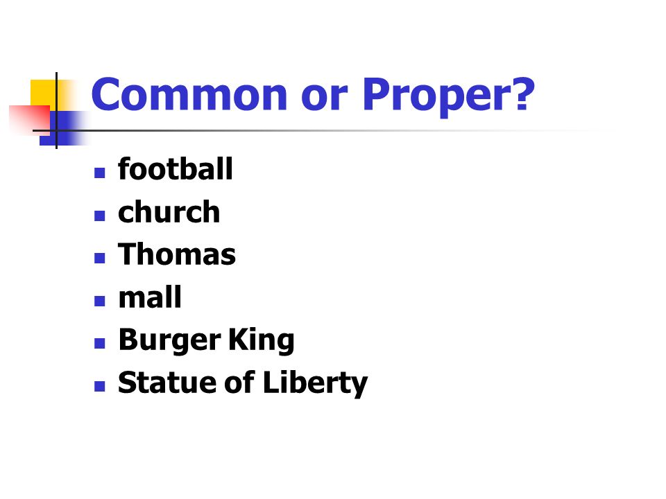 Common or Proper football church Thomas mall Burger King Statue of Liberty