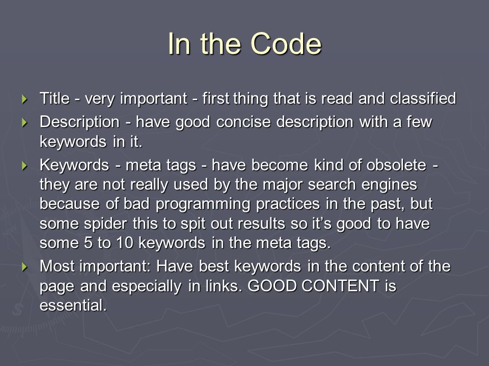 In the Code  Title - very important - first thing that is read and classified  Description - have good concise description with a few keywords in it.