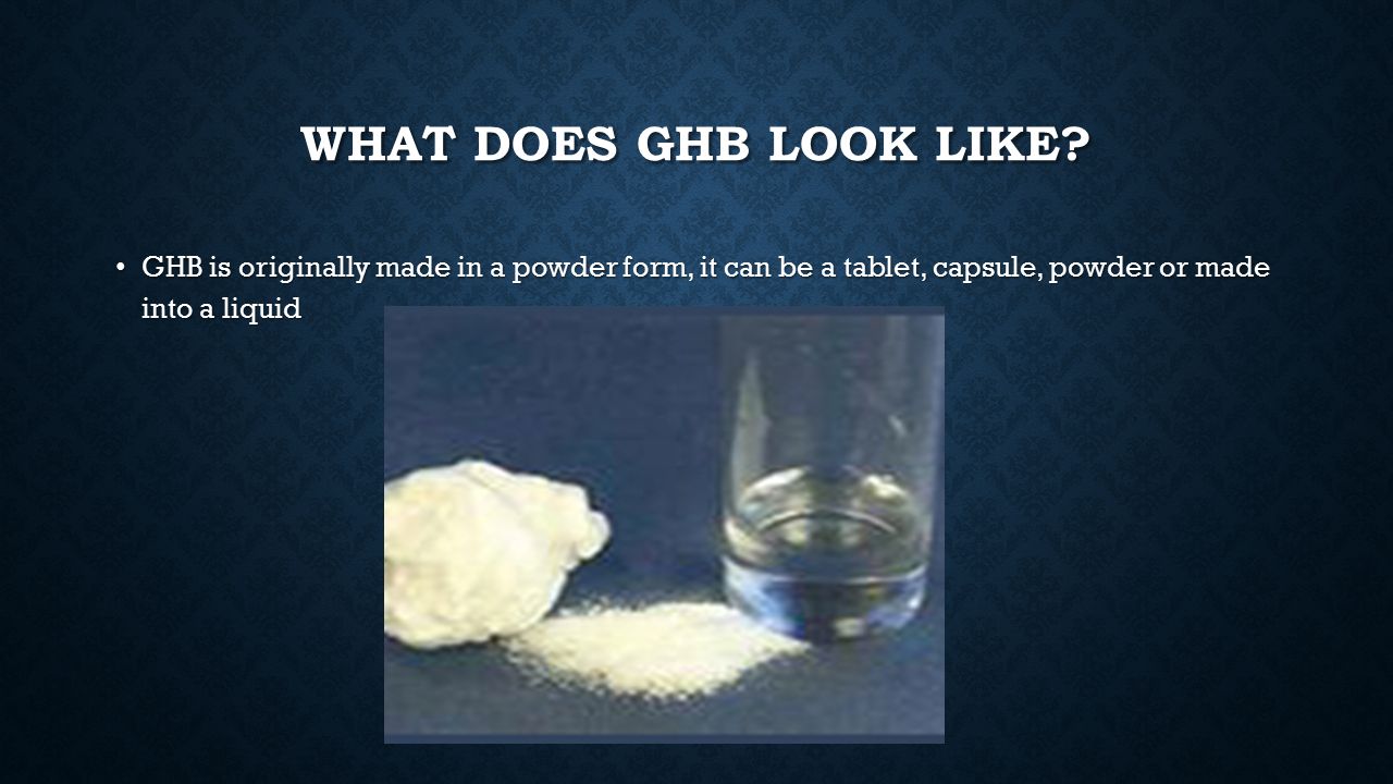 GHB (GAMMA-HYDROXYBUTYRIC ACID) Carly Gartrell. WHAT IS GHB? GHB is a  naturally occurring acid found in the central nervous system GHB is a  naturally. - ppt download