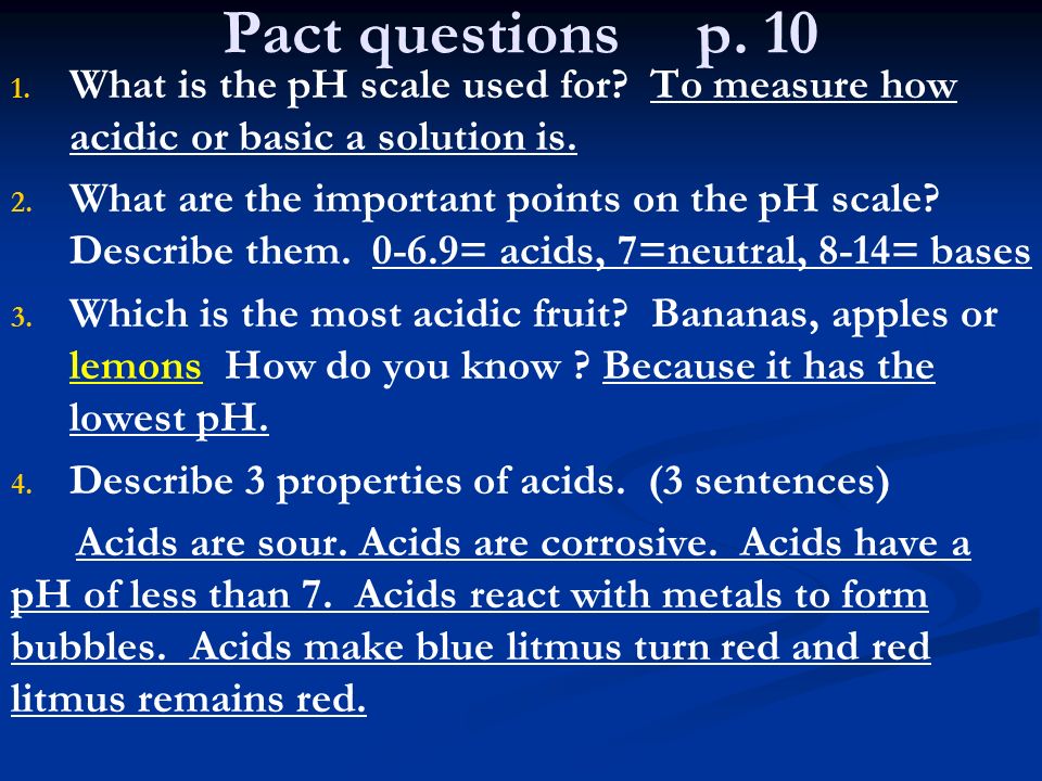 Pact questions p What is the pH scale used for.