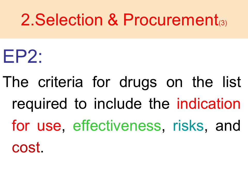 2.Selection & Procurement (3) EP2: The criteria for drugs on the list required to include the indication for use, effectiveness, risks, and cost.