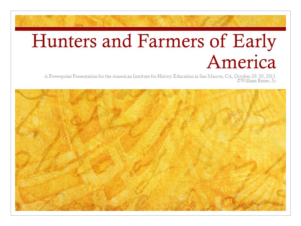 hunters and farmers of early america a powerpoint presentation for