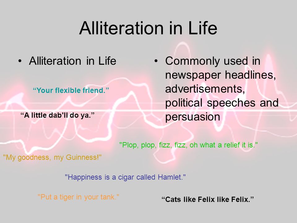 Alliteration The Repetition Of Words That Start With The Same Consonant Sound The Word Does Not Have To Start With The Same Letter But Must Form Ppt Download