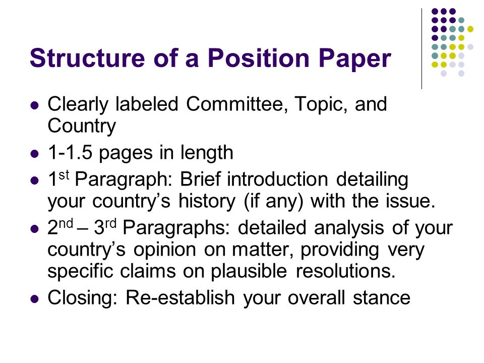 Position Papers Created By Richa Lal What Is A Position Paper Structure Of A Position Paper Clearly Labeled Committee Topic And Country Pages In Length