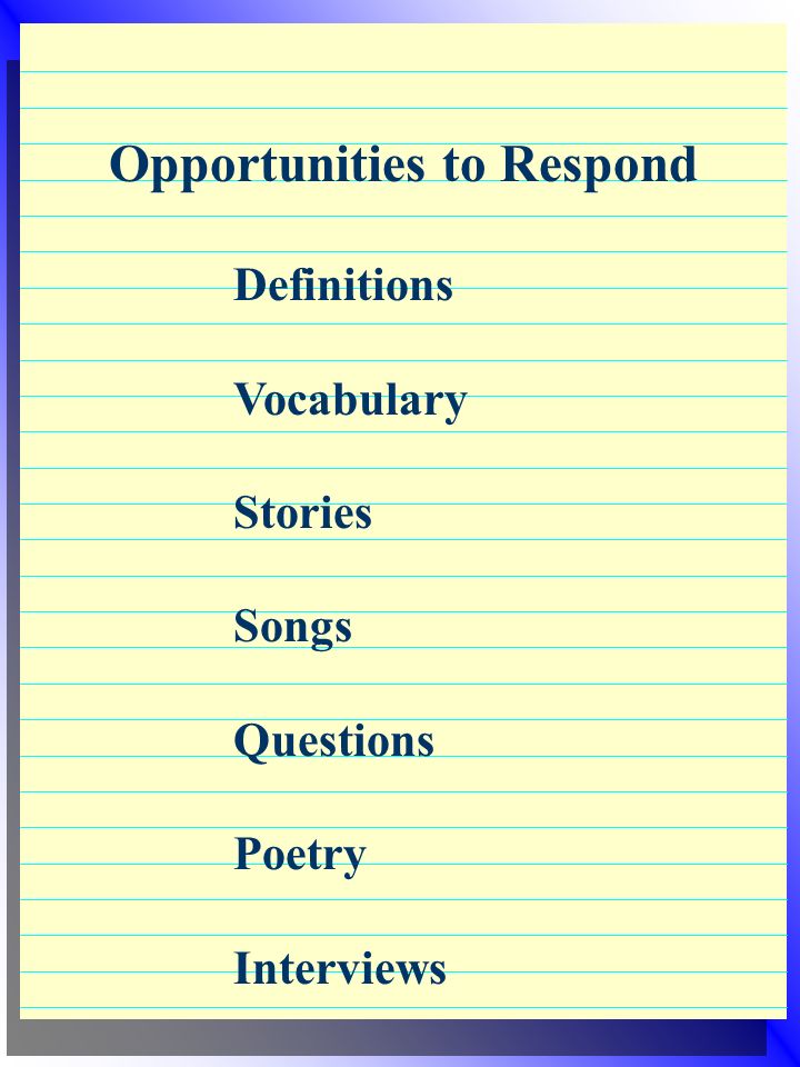 Definitions Vocabulary Stories Songs Questions Poetry Interviews Opportunities to Respond