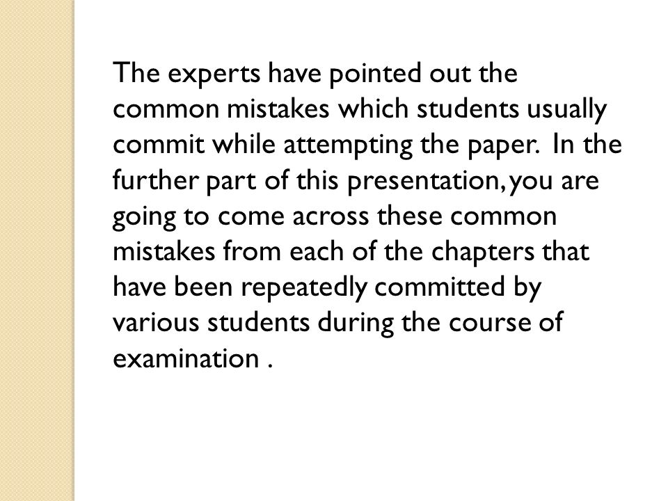 The experts have pointed out the common mistakes which students usually commit while attempting the paper.