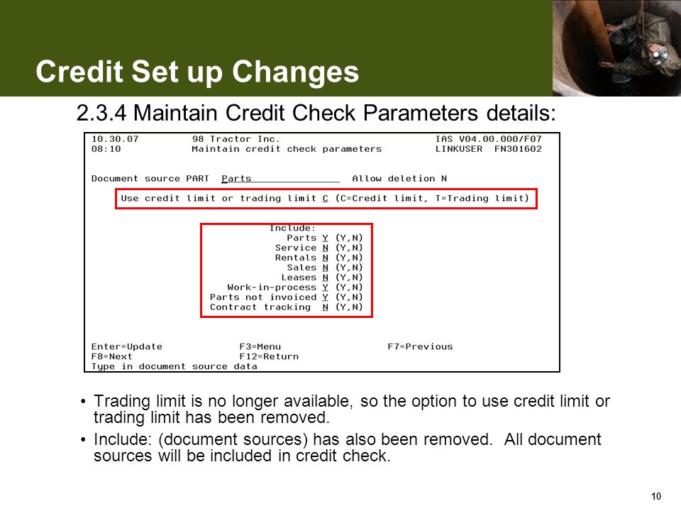 Credit Set up Changes Trading limit is no longer available, so the option to use credit limit or trading limit has been removed.