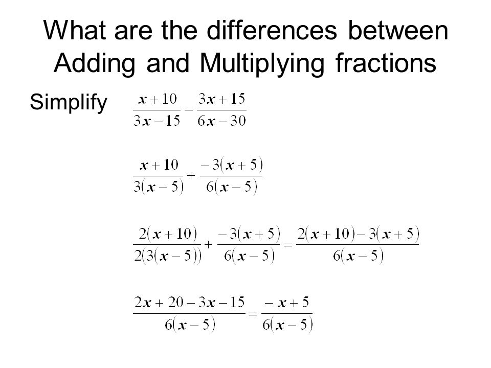 What are the differences between Adding and Multiplying fractions Simplify