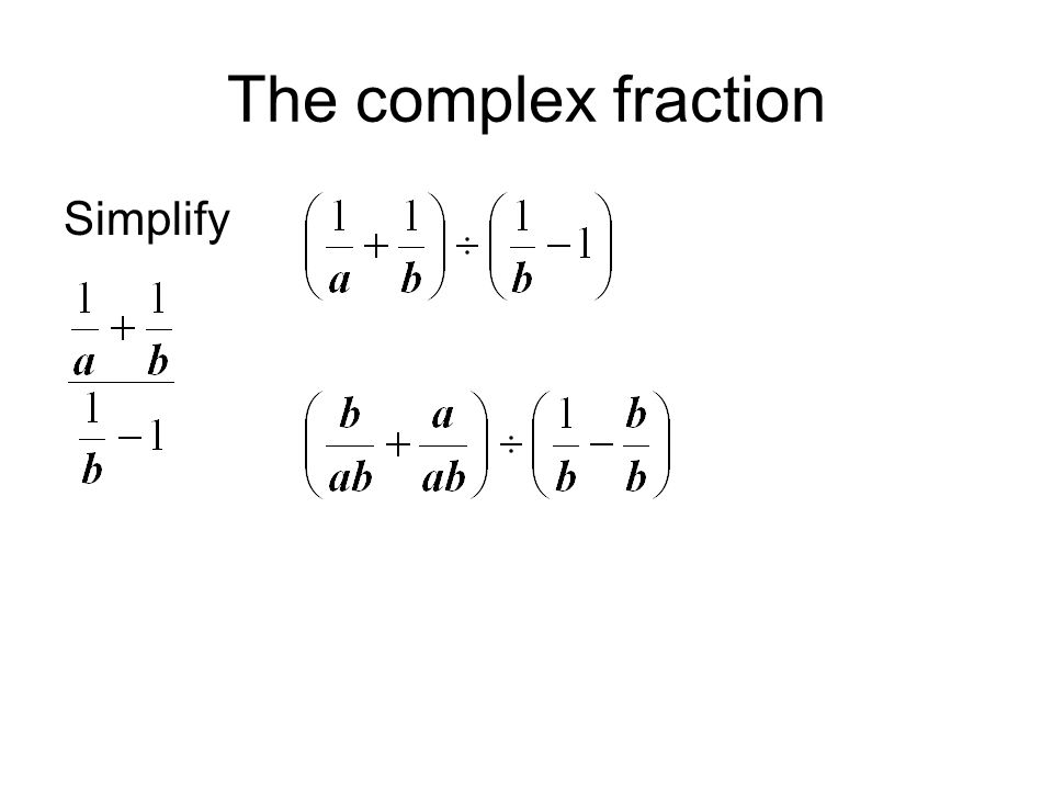 The complex fraction Simplify