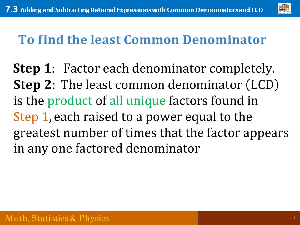 7.3 Adding and Subtracting Rational Expressions with Common Denominators and LCD Math, Statistics & Physics 4
