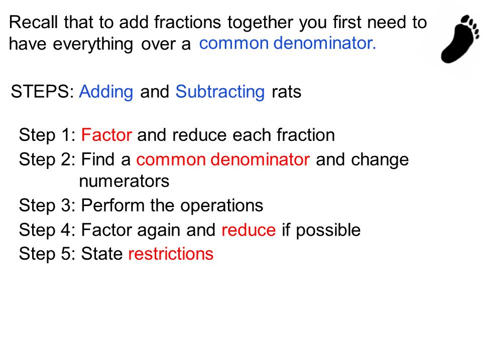 Recall that to add fractions together you first need to have everything over a common denominator.