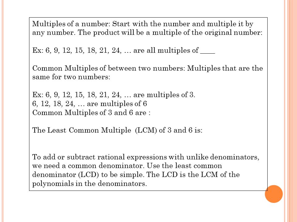 Multiples of a number: Start with the number and multiple it by any number.