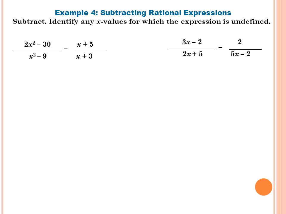 Example 4: Subtracting Rational Expressions Subtract.