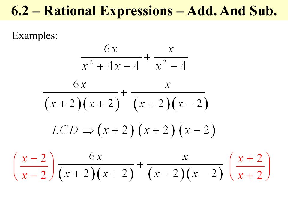 Examples: 6.2 – Rational Expressions – Add. And Sub.