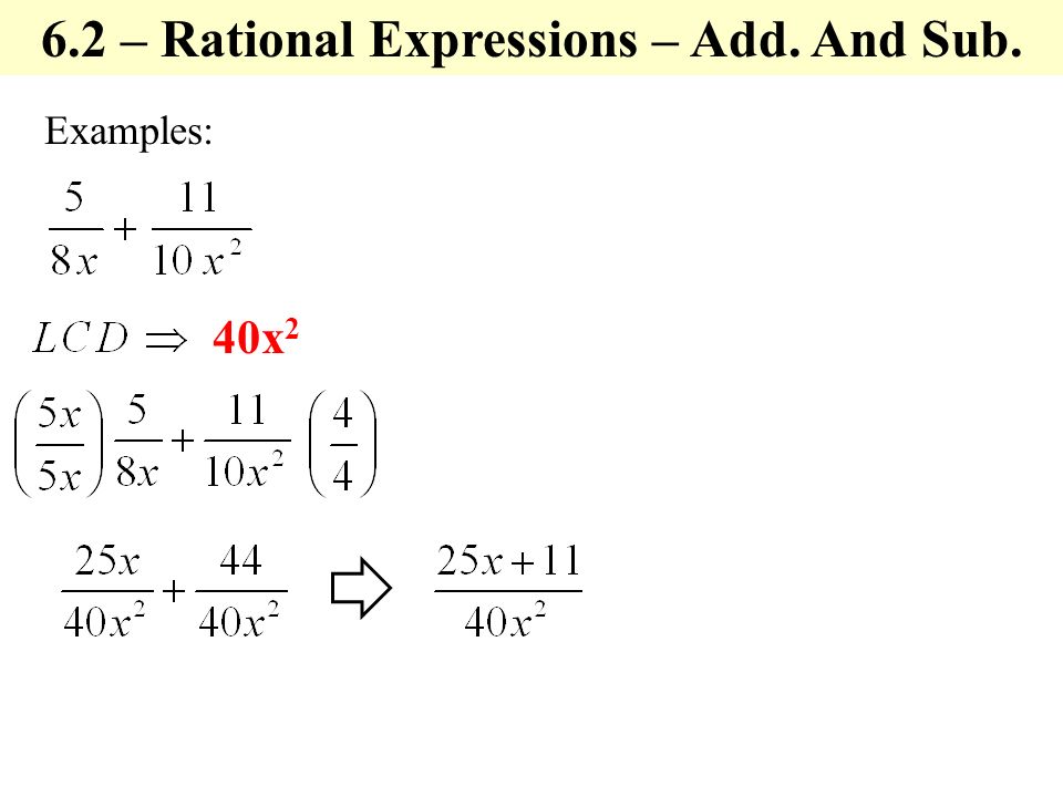 Examples: 40x – Rational Expressions – Add. And Sub.