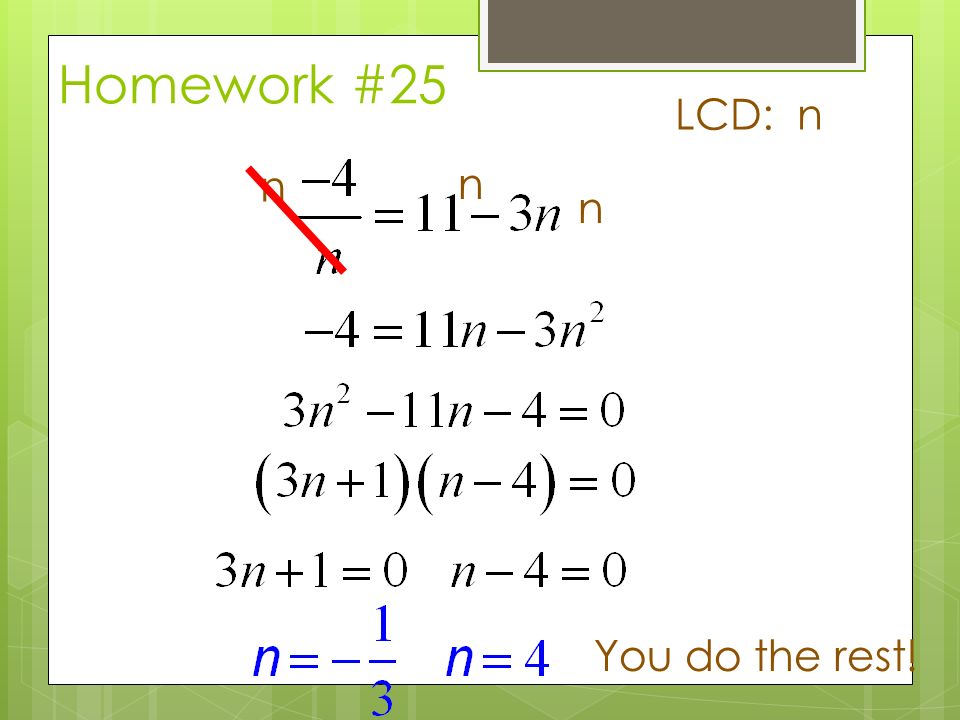 Homework #25 LCD: n n n n You do the rest!