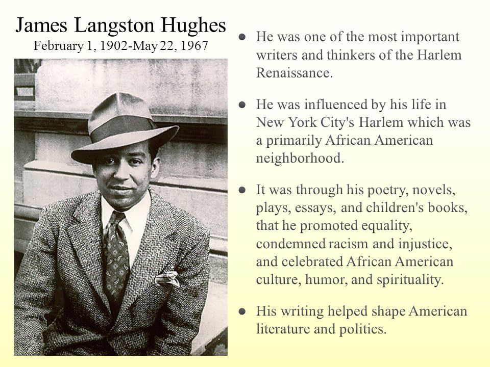 James Langston Hughes February 1, 1902-May 22, 1967