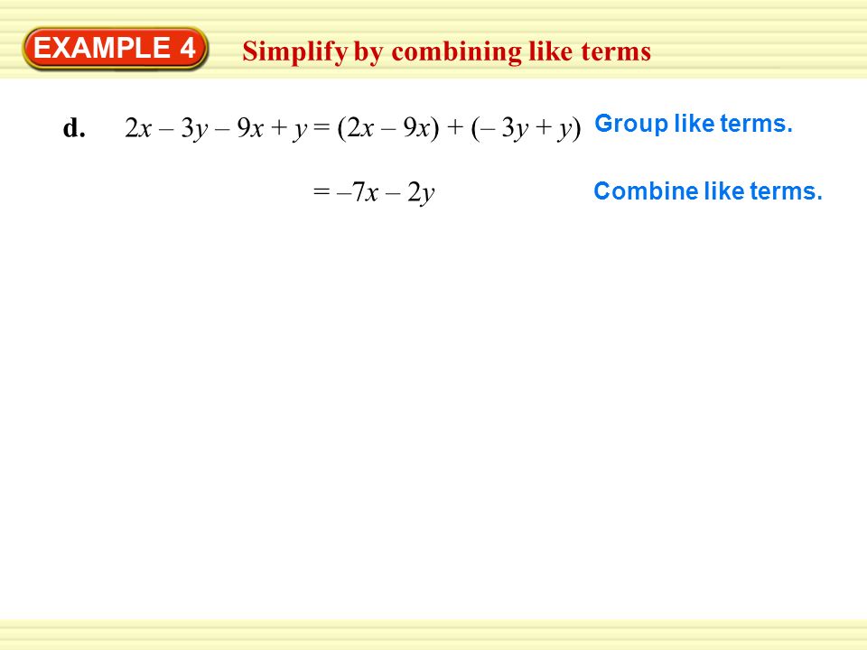 Warm-Up Exercises EXAMPLE 4 Simplify by combining like terms d.