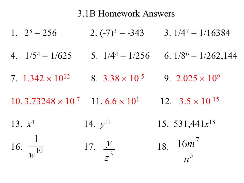Warm-up for Section 3.2:. 3.1B Homework Answers = (-7) 3 = /4 7 