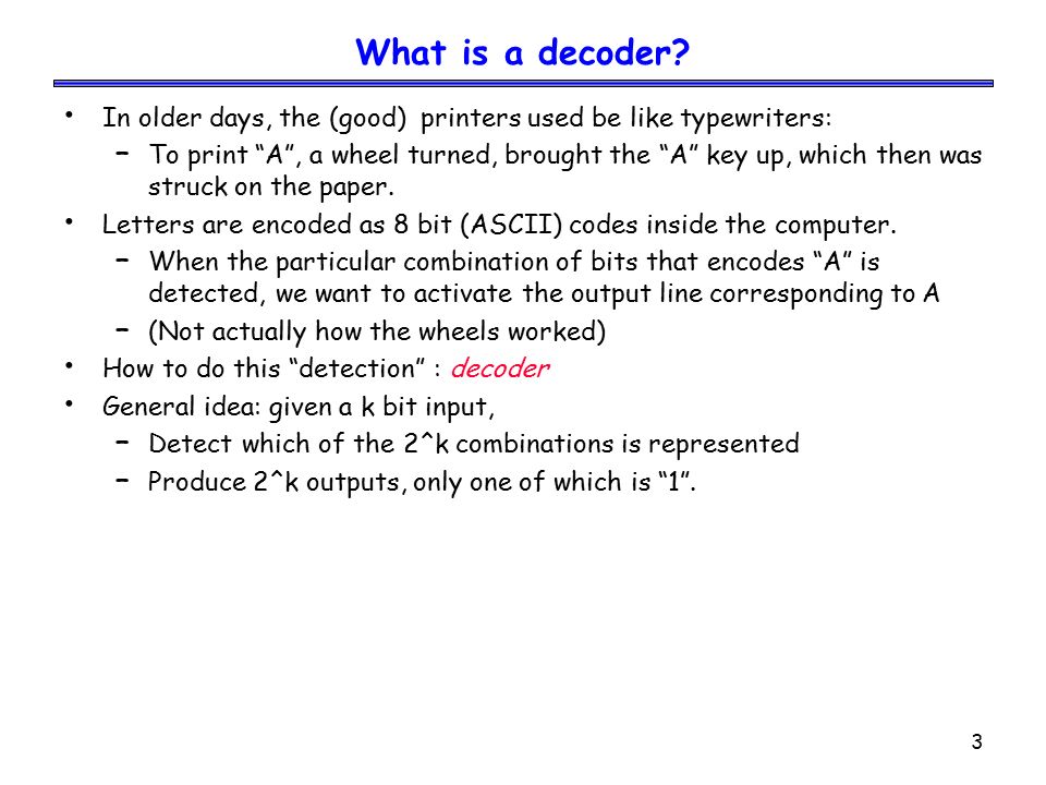 3 What is a decoder.