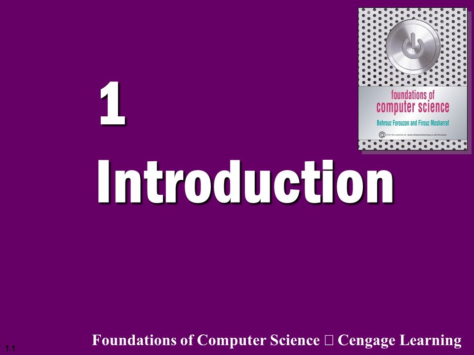 1.1 1 Introduction Foundations of Computer Science  Cengage Learning