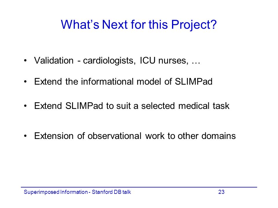 Superimposed Information - Stanford DB talk23 What’s Next for this Project.