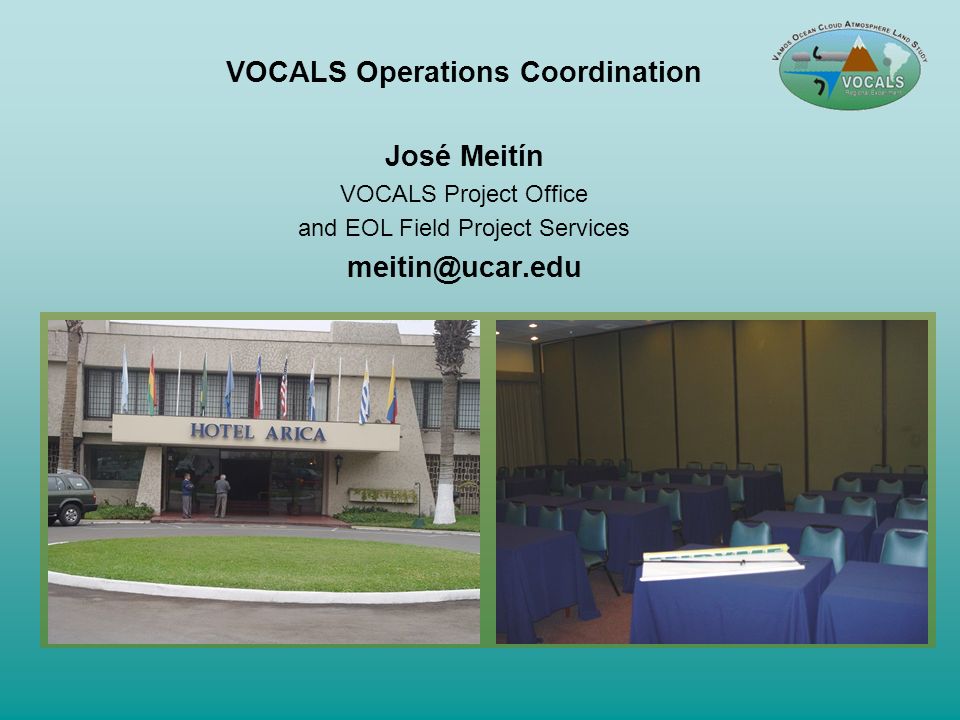 VOCALS Operations Coordination José Meitín VOCALS Project Office and EOL Field Project Services