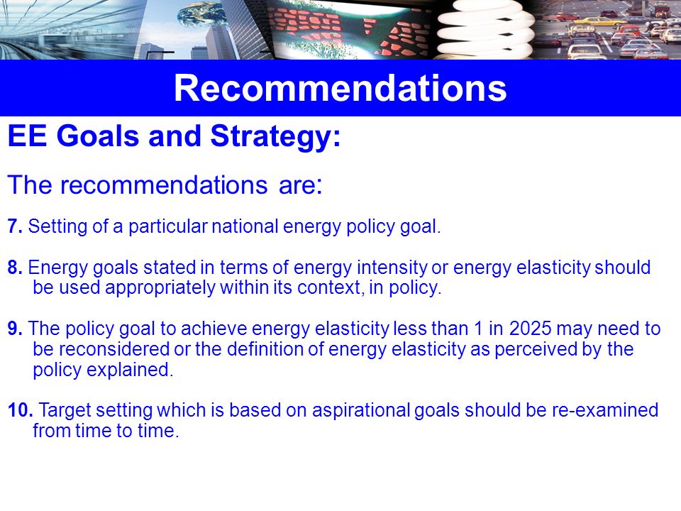 Recommendations EE Goals and Strategy: The recommendations are : 7.