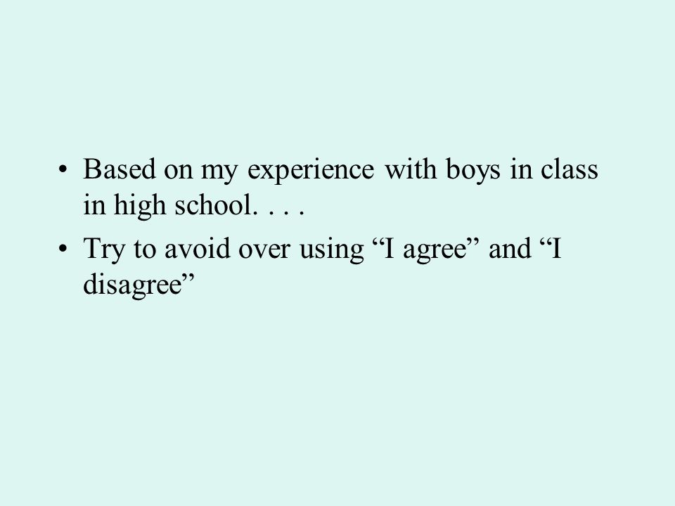 Based on my experience with boys in class in high school....