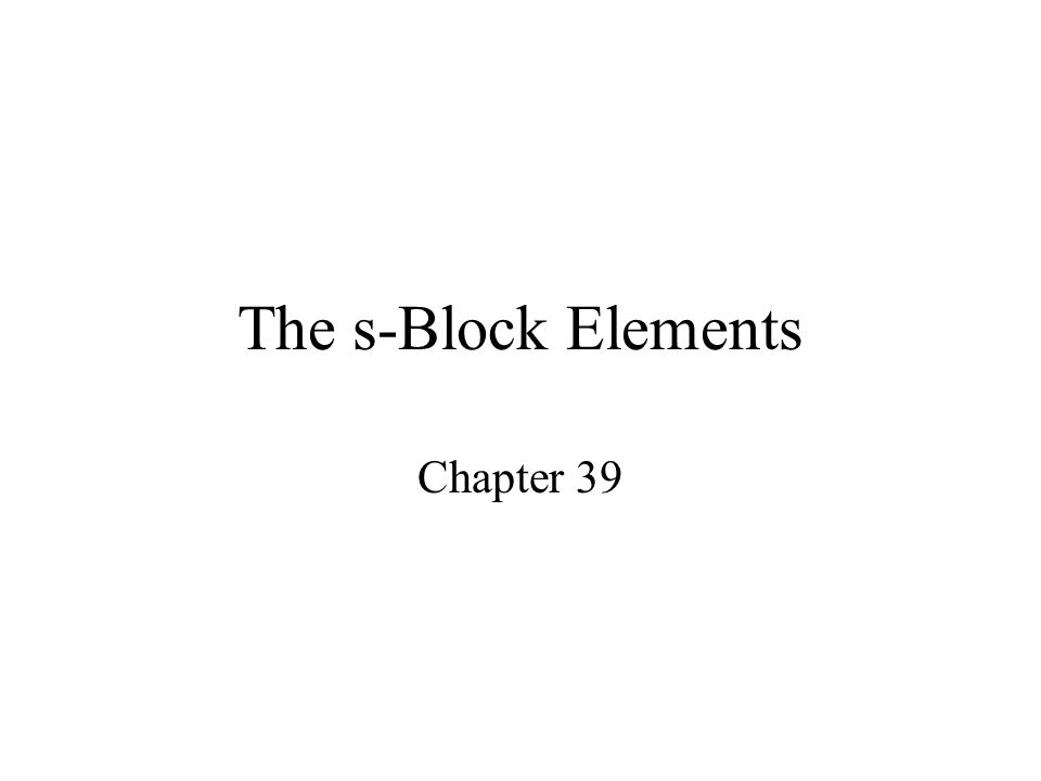 The s-Block Elements Chapter 39