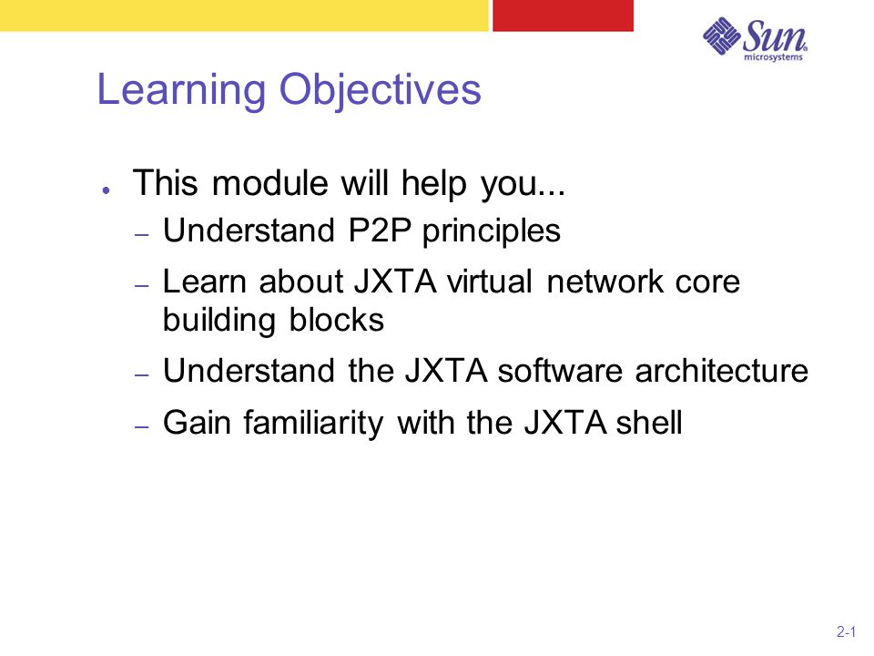 2-1 Learning Objectives ● This module will help you...