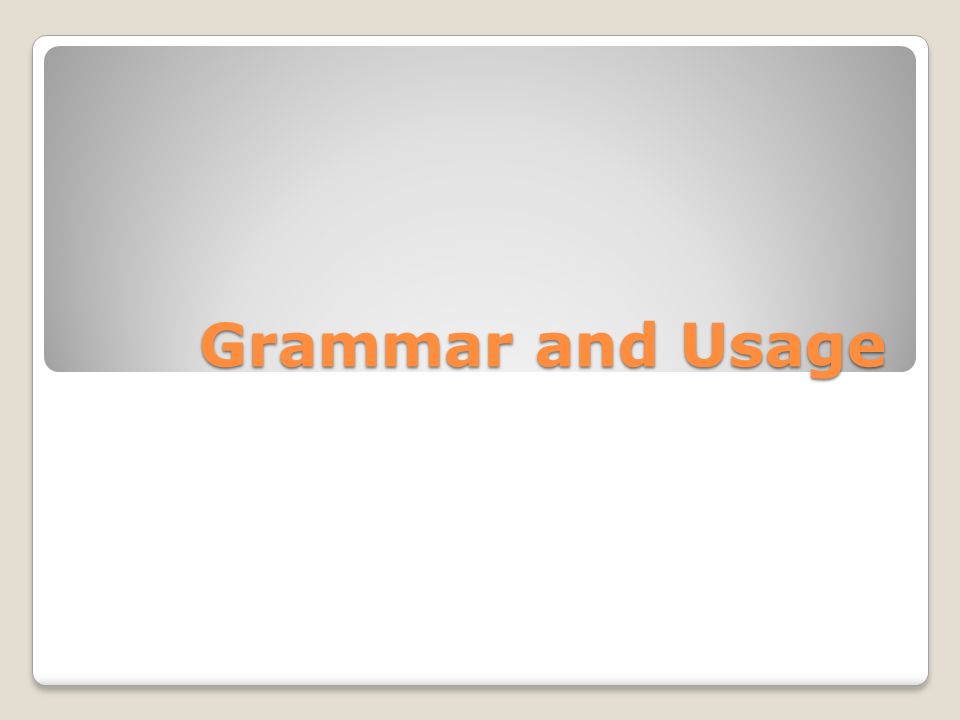 Grammar and Usage