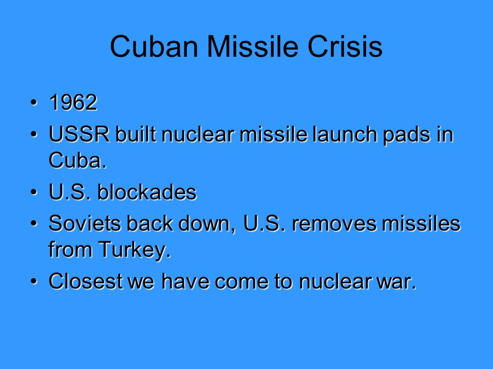 Cuban Missile Crisis USSR built nuclear missile launch pads in Cuba.USSR built nuclear missile launch pads in Cuba.