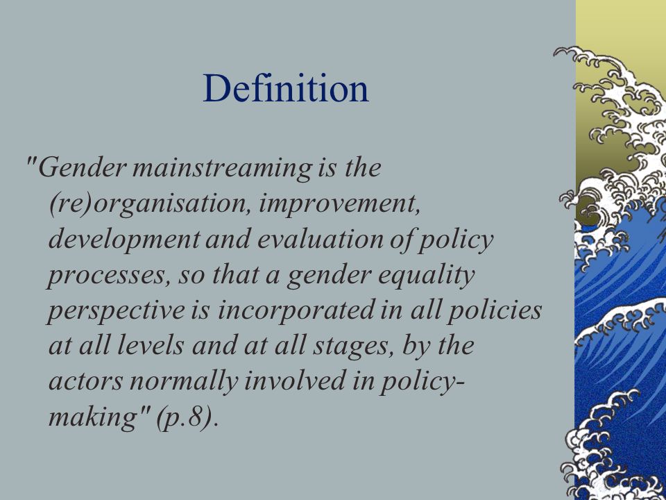 Gender Mainstreaming Straight to Gender Equality … or Heading for Trouble??  - ppt download