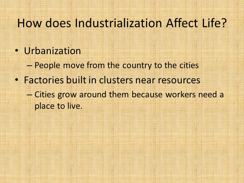 How does Industrialization Affect Life.