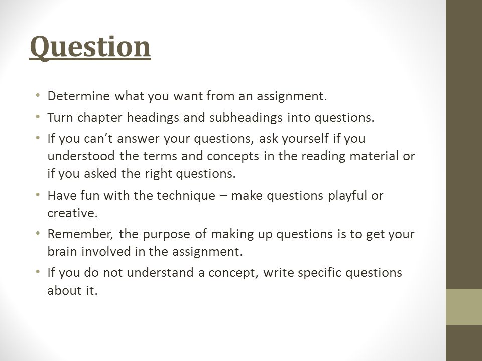 Question Determine what you want from an assignment.