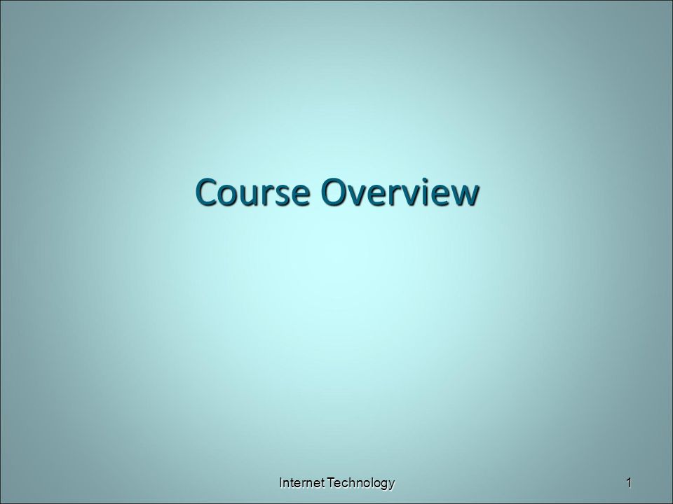 Course Overview Internet Technology1
