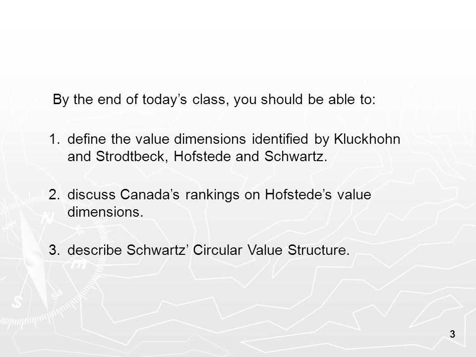 3 1. define the value dimensions identified by Kluckhohn and Strodtbeck, Hofstede and Schwartz.