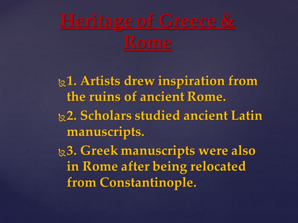 Heritage of Greece & Rome  1. Artists drew inspiration from the ruins of ancient Rome.