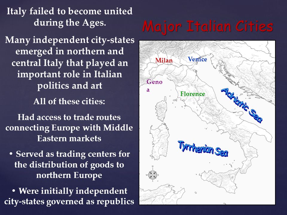 Major Italian Cities Italy failed to become united during the Ages.
