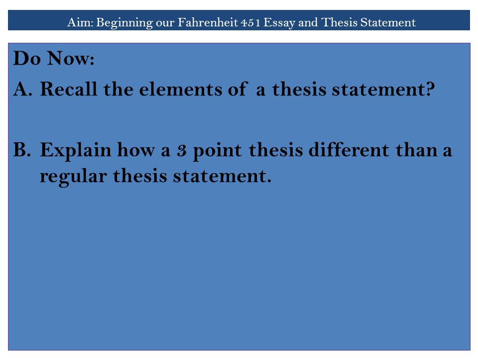 Aim Beginning Our Fahrenheit Essay And Thesis Statement Do Now Aim Beginning Our Fahrenheit Essay And Thesis Statement Do Now Arecall