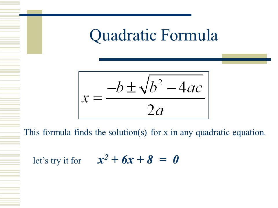 Presentation on theme: "Quadratic Formula Standard Form of a Quadratic Equation ax 2 ...