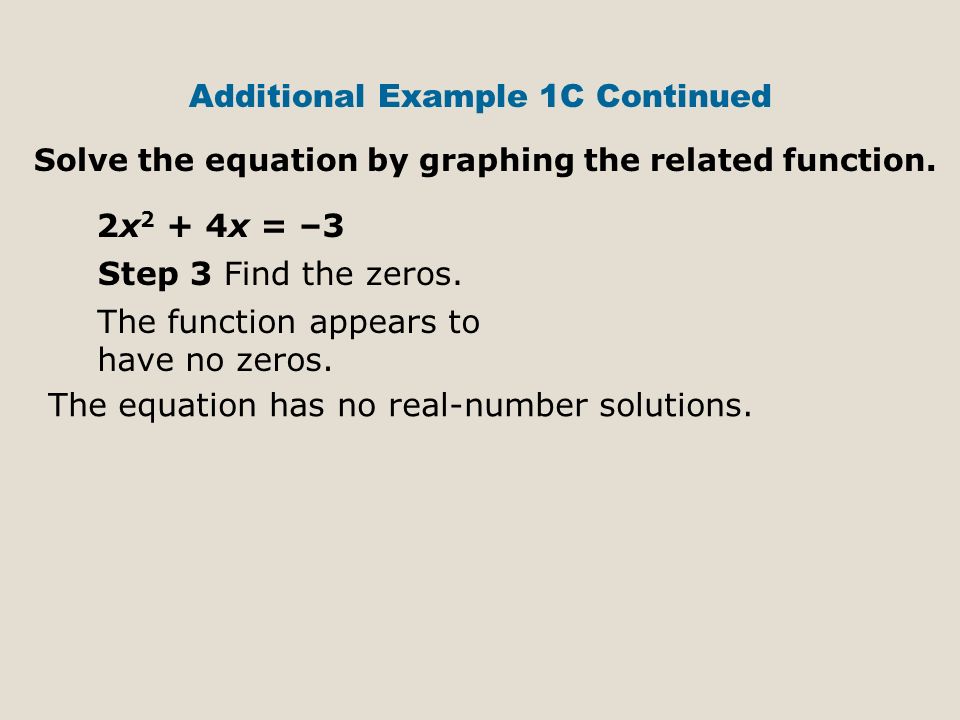 Additional Example 1C Continued Step 3 Find the zeros.