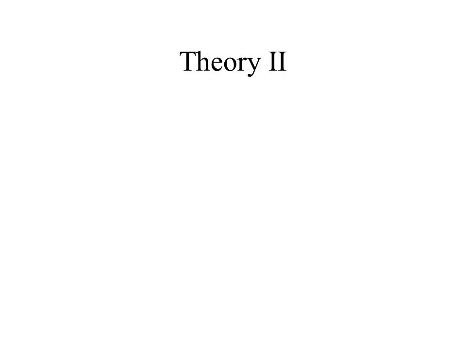 Theory II
