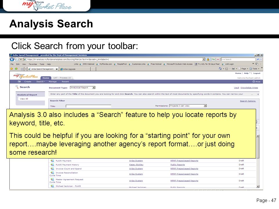 Page - 47 Analysis Dashboard Click Search from your toolbar: Analysis 3.0 also includes a Search feature to help you locate reports by keyword, title, etc.