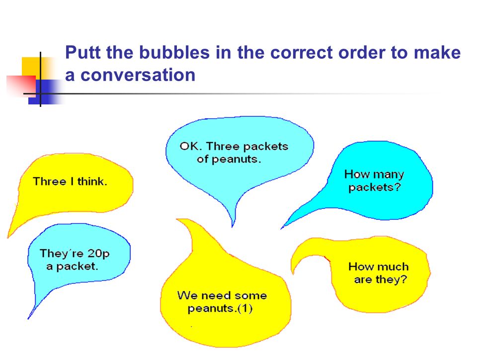Putt the bubbles in the correct order to make a conversation