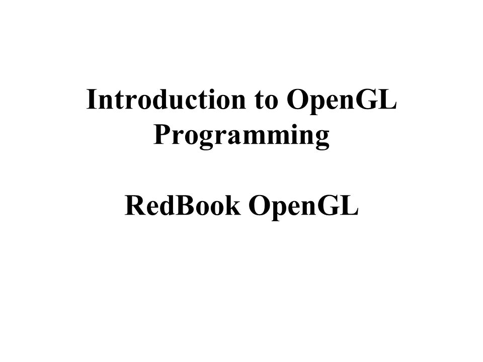 Introduction to OpenGL Programming RedBook OpenGL