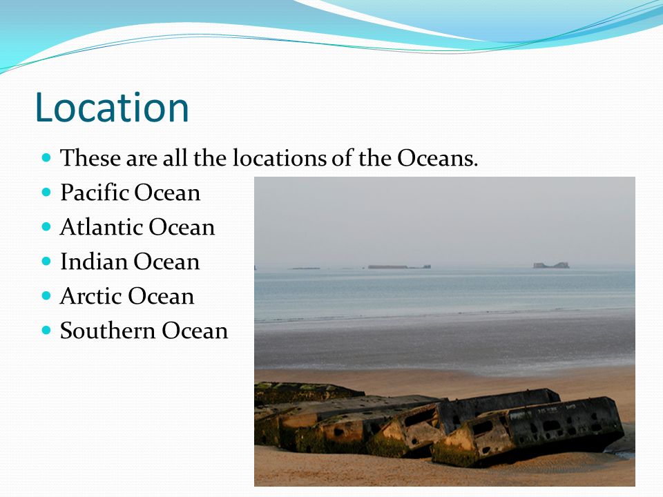 location these are all the locations of the oceans pacific ocean