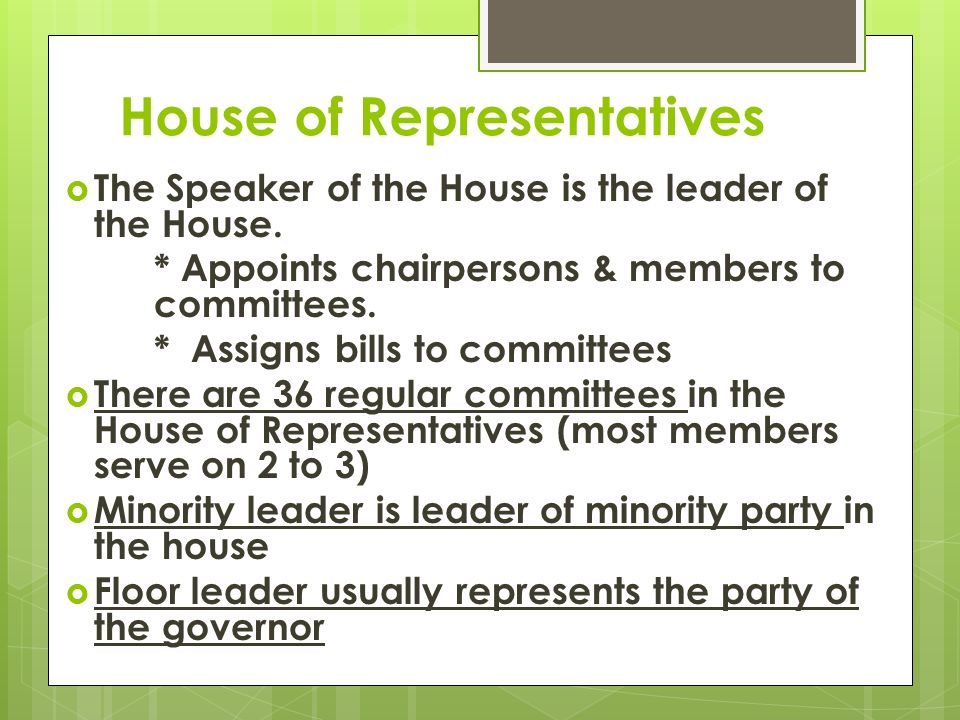 House of Representatives  The Speaker of the House is the leader of the House.